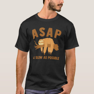 ASAP so langsam wie möglich T-Shirt