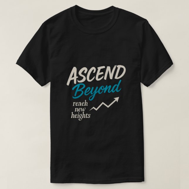 Ascend Beyond - Reach New Heights Tee (Design vorne)