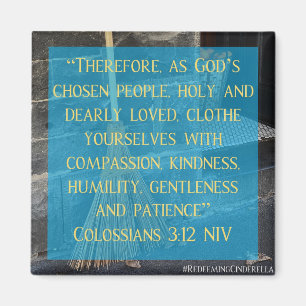 Aschenputtel Colossians 3:12 Magnet