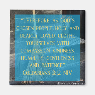 Aschenputtel Colossians 3:12 Magnet