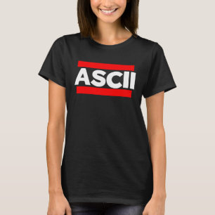 ASCII - Amerikanischer Standardcode für Informatio T-Shirt