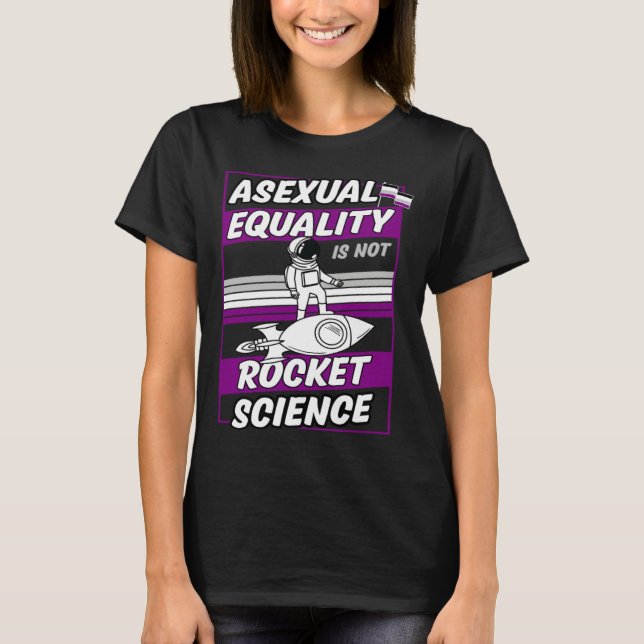 Asexual Equality Is Not Rocket Science Astronaut   T-Shirt (Vorderseite)