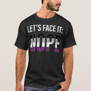 Asexual Lasse sich dem Nope Ace Asexuality LGBTIA T-Shirt