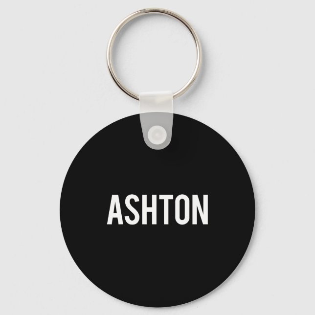 Ashton - Cool New Funny Name Fan Gift Tee  Schlüsselanhänger (Vorderseite)