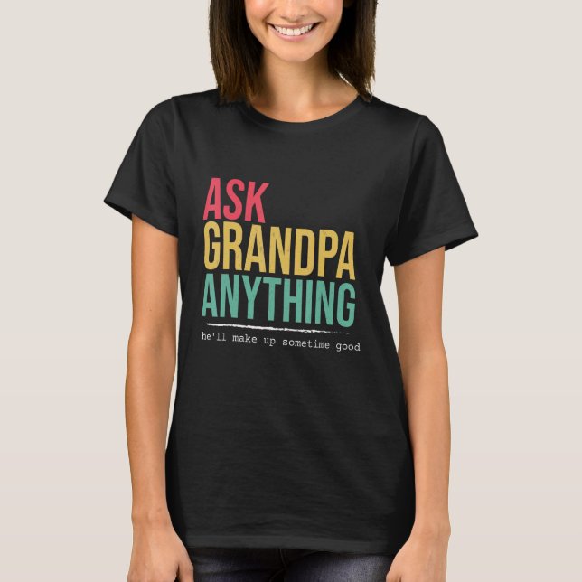 Ask grandpa anything funny quote T-Shirt (Vorderseite)