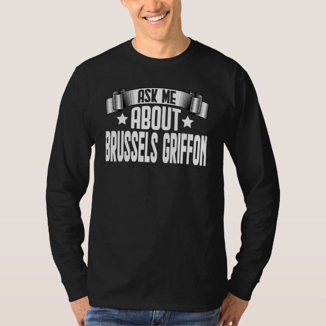 Ask Me About Brussels Griffon  Dog T-Shirt (Vorderseite)