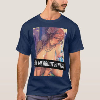 Ask Me About Hentai Sweatshirt Girl Face Waifu Mat T-Shirt