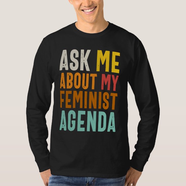 Ask Me About My Feminist Agenda  Feminist Women's  T-Shirt (Vorderseite)