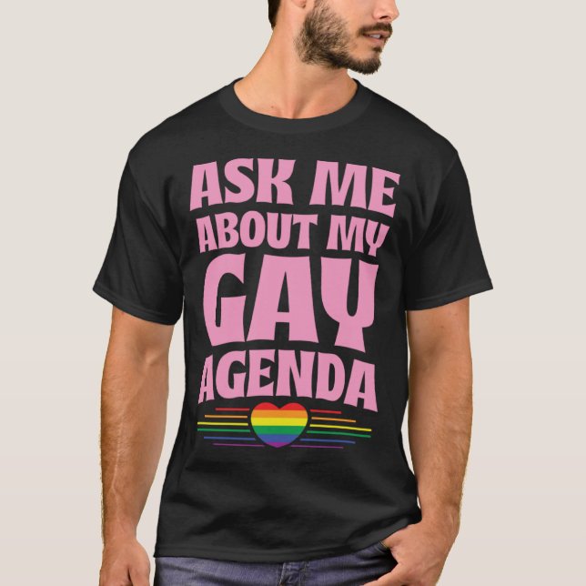 Ask Me About My Gay Agenda Cute LGBTQ Pride Flag H T-Shirt (Vorderseite)