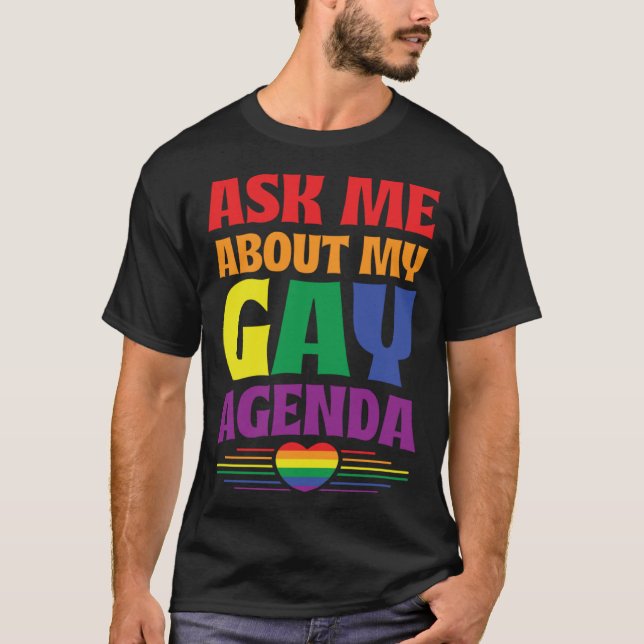 Ask Me About My Gay Agenda  Cute LGBTQ Pride Flag  T-Shirt (Vorderseite)