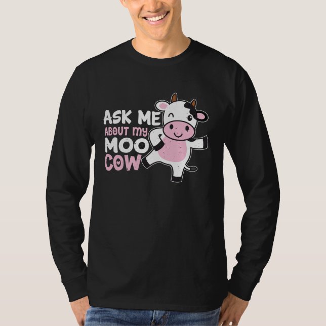 Ask Me About My Moo Cow  For A Farmer Women T-Shirt (Vorderseite)