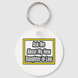 Ask Me About My New Daughter-In-Law Schlüsselanhänger