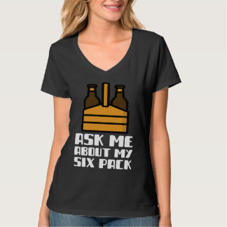 Ask Me About My Six Pack Beer Day Drinking Top Fun