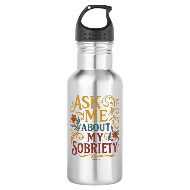 Ask Me About My Sobriety -  Edelstahlflasche (Vorderseite)