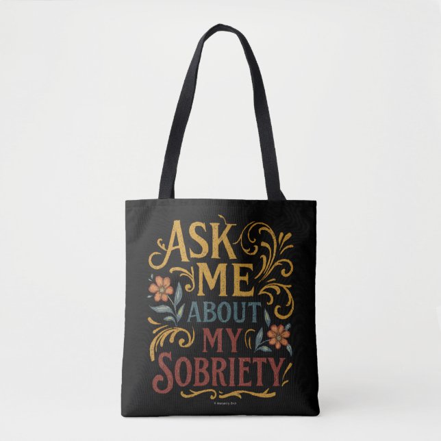 Ask Me About My Sobriety -  Tasche (Vorderseite)