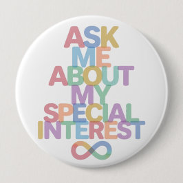 Ask Me About My Special Interest Autism Awareness  Button
