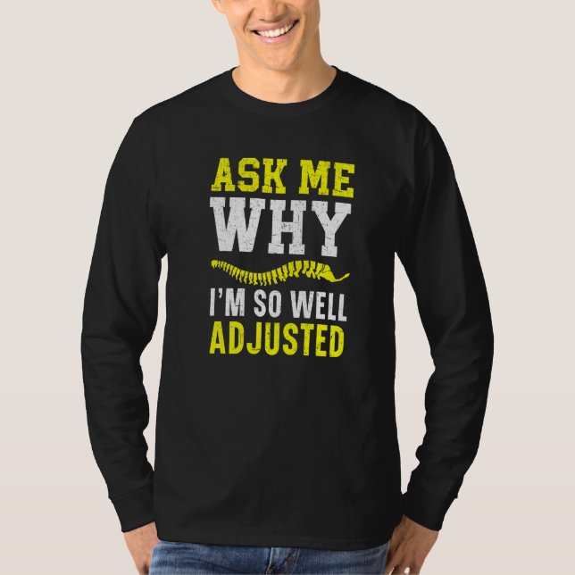Ask Me Why I'm So Well Adjusted Chiropractor Spine T-Shirt (Vorderseite)