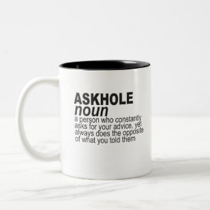 Askhole noun, eine Person frage ständig für Ihre Zweifarbige Tasse
