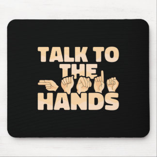 ASL Amerikanische Gebärdensprache Sprich mit den H Mousepad