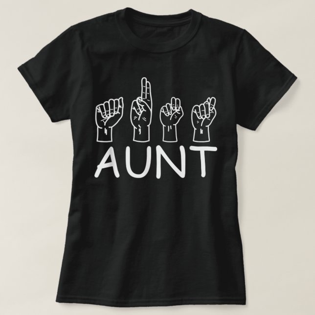 ASL Aunt Sign Language Deaf Mute Gesture Aunt T-Shirt (Design vorne)