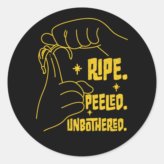 ASL Banana Design - Ripe, Peeled, Unbothered   Runder Aufkleber (Vorderseite)