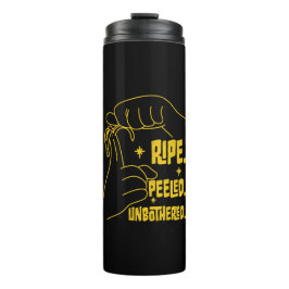 ASL Banana Design - Ripe, Peeled, Unbothered Thermosbecher