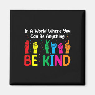 ASL Be Kind Women Men ASL American Sign Language Magnet