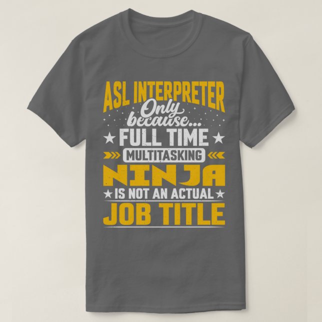 ASL Dolmetscher Job Titel Funny ASL Übersetzer T-Shirt (Design vorne)