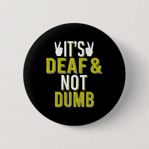ASL Es ist tot und nicht dumm Sign Language Deaf A Button