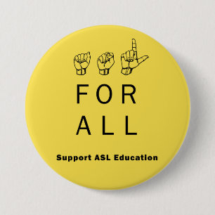 ASL für ALLE - Unterstützungs-ASL-Bildungs-Button Button