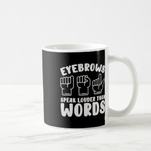 Asl-Gebärdensprache Augenbrauen sprechen lauter Wö Kaffeetasse