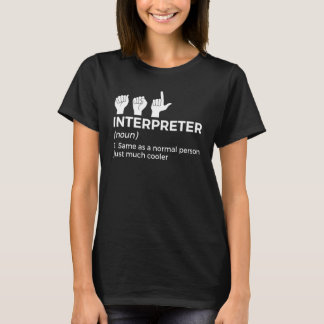 Asl Interpreter Definition American Sign Language T-Shirt