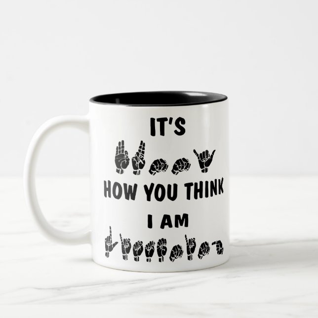 ASL ist es lustig, wie Sie denken, dass ich # höre Zweifarbige Tasse (Links)