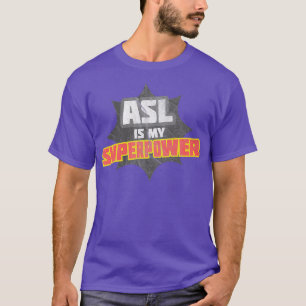 ASL ist meine Superpower 1 T-Shirt