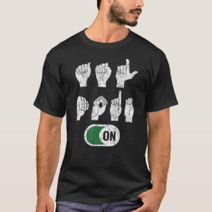 ASL-Modus für die amerikanische Zeichensprache T-Shirt