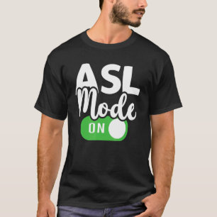 ASL Modus On Interpreter Translator Hand Signing L T-Shirt