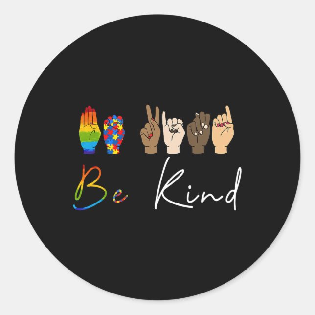 ASL Sei nett Autismus Awareness LGBT Pride Kindnes Runder Aufkleber (Vorderseite)