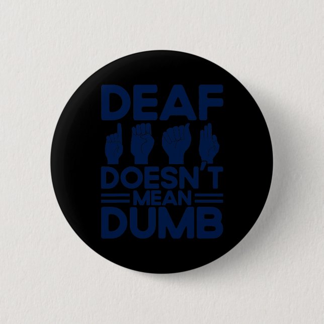 ASL Sign Language Deaf ist nicht Gemein Dumb Deaf Button (Vorderseite)