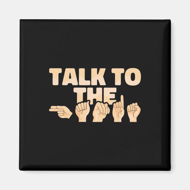 Asl Talk To The Hands American Sign Language  Magnet (Vorne)