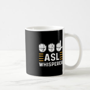 ASL Whisperer. ASL Awareness Hand Sign Language De Kaffeetasse
