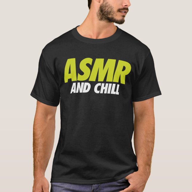 ASMR und Chill Funny T-Shirt (Vorderseite)