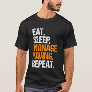 Asphaltierungsleiter Essen Schlaf Routine T-Shirt
