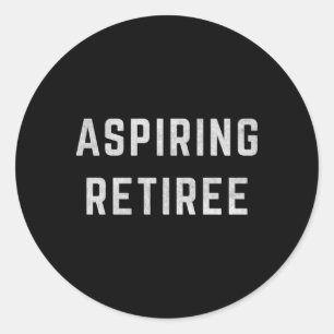 Aspiration Retiree Early Retiret Runder Aufkleber