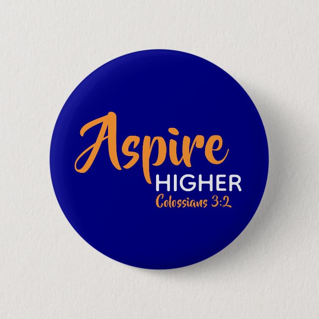 ASPIRE HIGHER Inspirational Christlich Blue Button (Vorderseite)