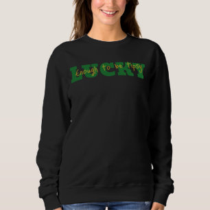 Assez chanceux pour être Sweatshirt