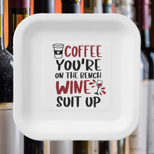 Assiettes En Carton Café Vous êtes sur le Banch Wine Suit Up Funny