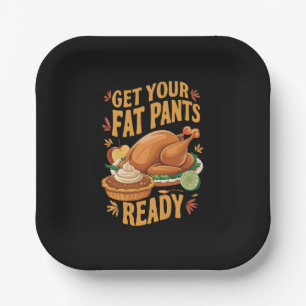 Assiettes En Carton Drôle de Thanksgiving, préparez vos pantalons gras