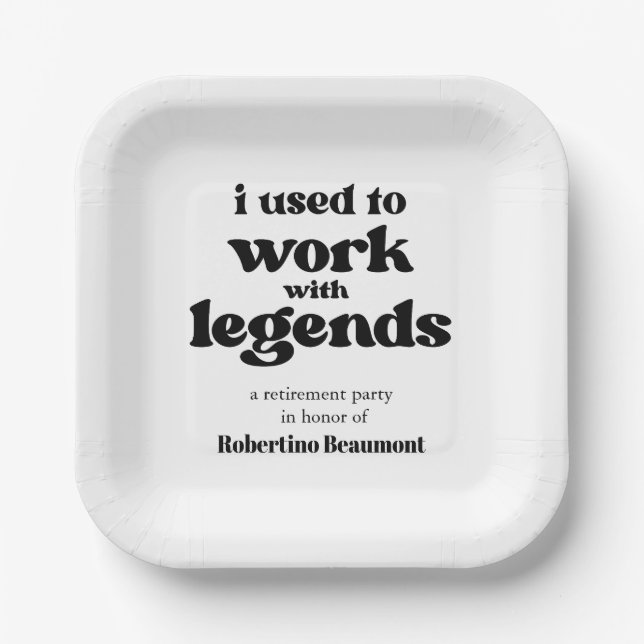 Assiettes En Carton I Used To Work With Legends Funny Retirement (Recto)