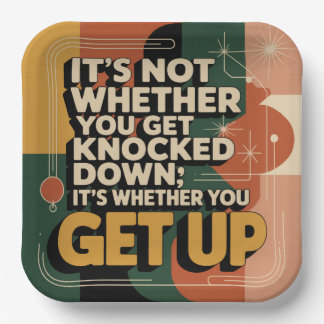 Assiettes En Carton It's Not Whether You Get Knocked Down