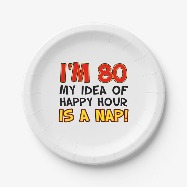 Assiettes En Carton J'ai 80 Happy Hour Is A Nap 80th Paper Plate (Devant)